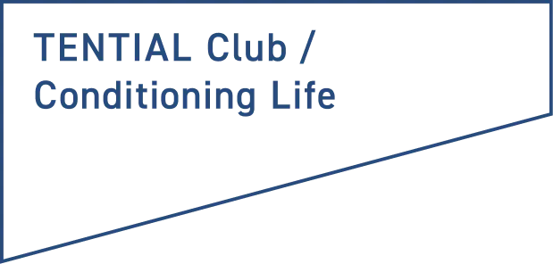 TENTIAL Club / Conditioning Life